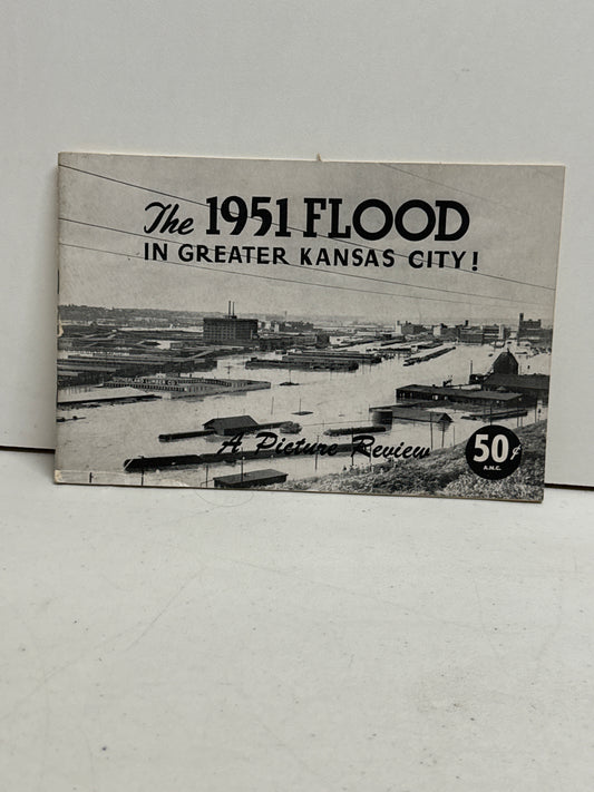 The 1951 Flood In Greater Kansas City! A Pictorial Review