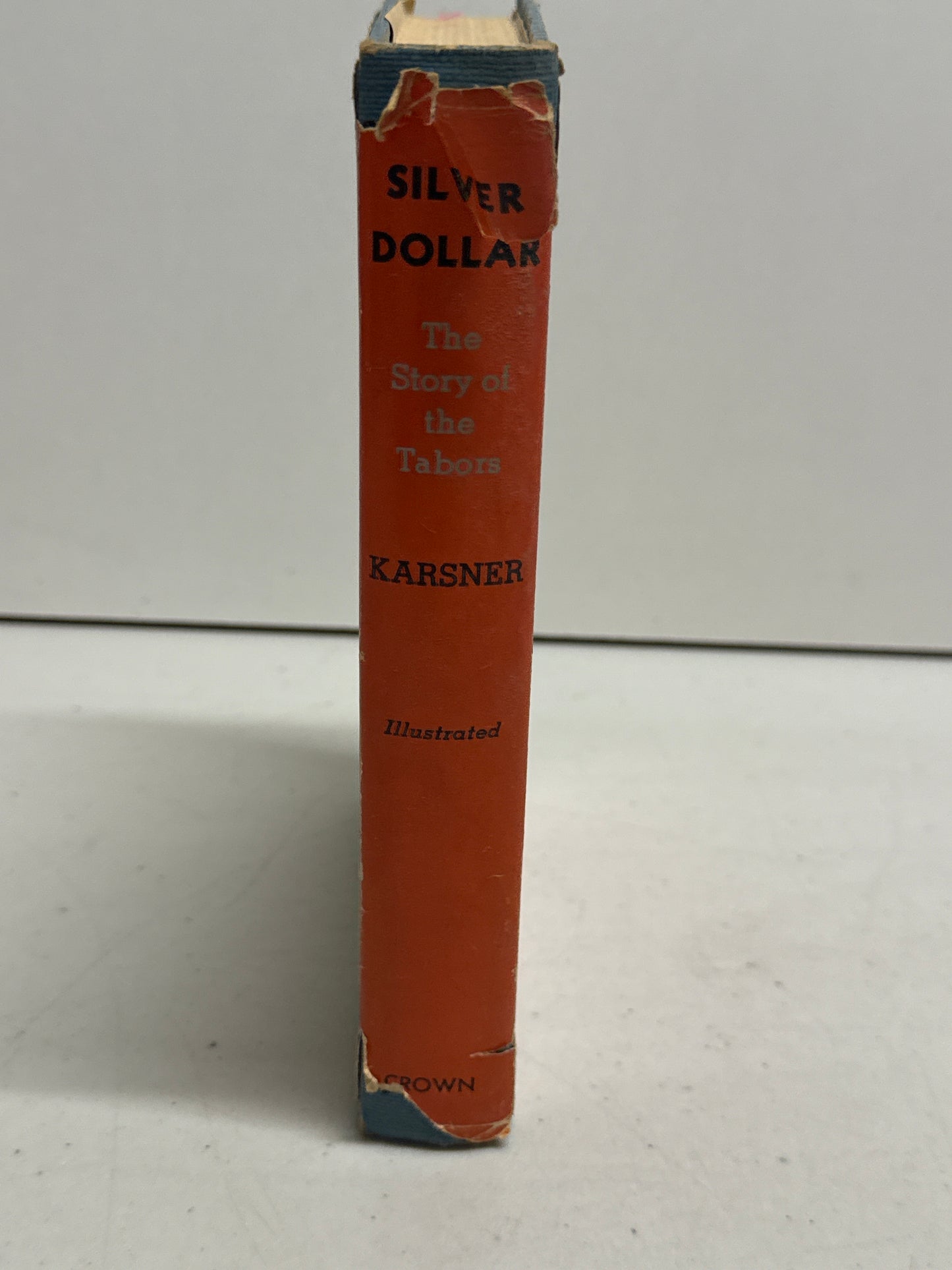 Silver Dollar The Story of The Tabors David Karsner